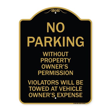 SIGNMISSION No Parking w/o Property Owners Permission Violators Towed Vehicle Own Alum, 18" x 24", BG-1824-23635 A-DES-BG-1824-23635
